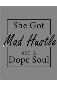 Mad Hustle Dope Soul journal: she got mad hustle and a dope soul Black Girl Magic Themed Lined Notebook for Queens - nice gift for Girl, perfect for any Black Girl Diva, Melanin 