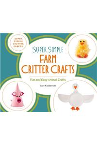 Super Simple Farm Critter Crafts: Fun and Easy Animal Crafts