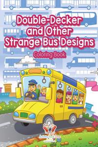 Double-Decker and Other Strange Bus Designs Coloring Book