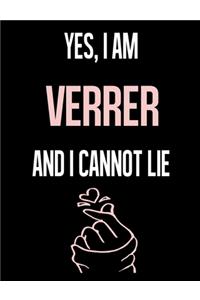Yes, I Am VERRER And I Cannot Lie