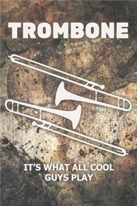 Trombone It's What All Cool Guys Play
