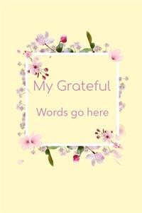 My Grateful Words Go Here