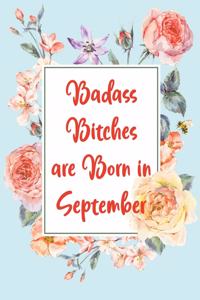 Badass Bitches are Born in September: Funny Birthday Present for Women - Gag Gift for Best Friend - Coworker - Birthday Card Alternative - Journal for Her Bday Gifts