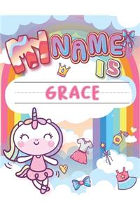 My Name is Grace: Personalized Primary Tracing Book / Learning How to Write Their Name / Practice Paper Designed for Kids in Preschool and Kindergarten