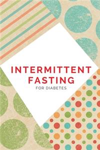 Intermittent Fasting For Diabetes