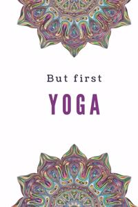 But First Yoga