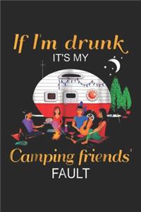 If I'm Drunk It's My Camping Friends Fault