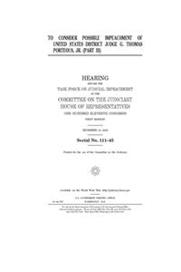 To consider possible impeachment of United States District Judge G. Thomas Porteous, Jr. Pt. III