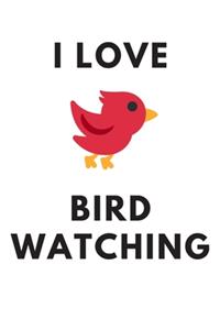 I Love Bird Watching