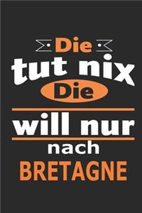 Die tut nix Die will nur nach Bretagne