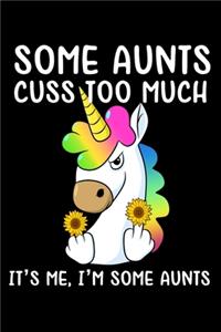 Some Aunts Cuss Too Much It's Me, I'm Some Aunts