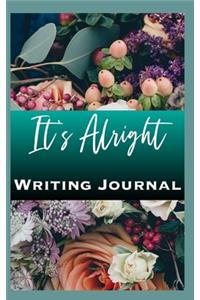 It's Alright Writing Journal