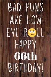 Bad Puns Are How Eye Roll Happy 66th Birthday