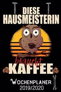 Diese Hausmeisterin braucht Kaffee - Wochenplaner 2019 - 2020