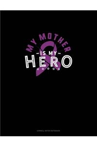 My Mother Is My Hero
