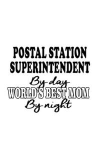 Postal Station Superintendent By Day World's Best Mom By Night