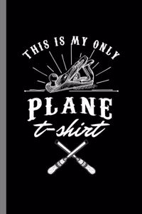 This is my only Plane