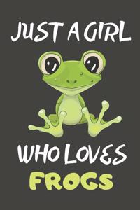 Just A Girl Who Loves Frogs