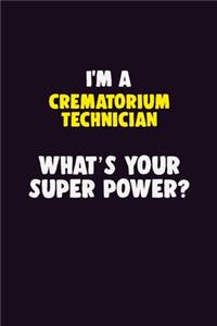 I'M A Crematorium Technician, What's Your Super Power?