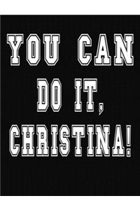 You Can Do It, Christina!