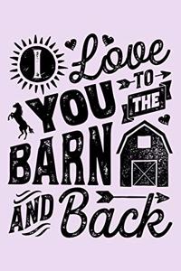 I Love You To The Barn and Back