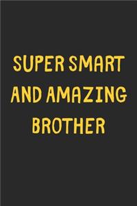 Super Smart And Amazing Brother
