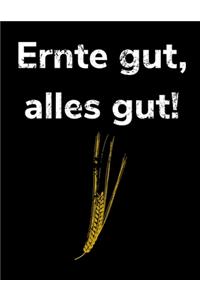 Ernte gut, alles gut!