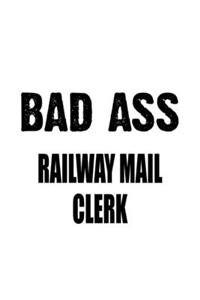 Bad Ass Railway Mail Clerk