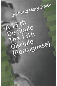 13 th Discípulo The 13th Disciple (Portuguese)