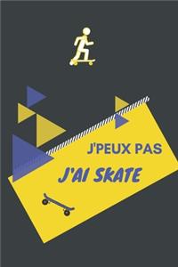 J'peux pas j'ai Skate