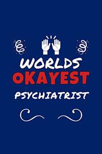Worlds Okayest Psychiatrist