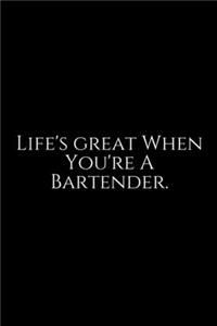 Life's Great When You're