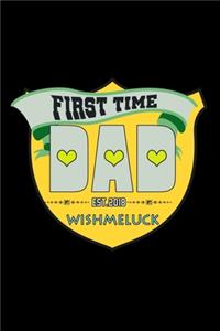 First Time Dad Est. 2018 #wishmeluck