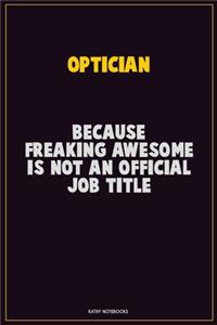 Optician, Because Freaking Awesome Is Not An Official Job Title