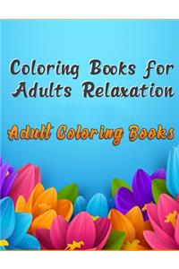 Coloring Books for Adults Relaxation Adult Coloring Books