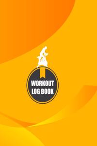 Workout Log Book: Fitness Log Books, Workout Log Books For Men, Daily Workout Journal