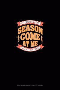 Competition Season Come At Me #Dancemom