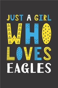 Just A Girl Who Loves Eagles