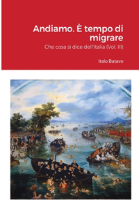 Andiamo. È tempo di migrare