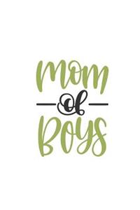 Mom of Boys: Mother's 150 Lined Journal Pages Planner Diary Notebook Featuring Green Text on the Cover