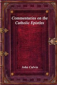 Commentaries on the Catholic Epistles