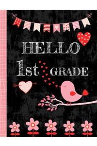 Hello 1st Grade: Cute Wide Ruled Composition Book, Back to School Notebook for Kids and Teachers, Soft Cover with Bird, Flowers and Hearts - 50 sheets/100 pages, 7.4