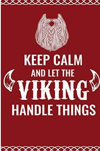 Keep Calm and Let the Viking Handle Things