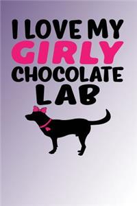 I Love My Girly Chocolate Lab