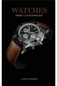 Watches Weekly 5 x 8 Planner 2019