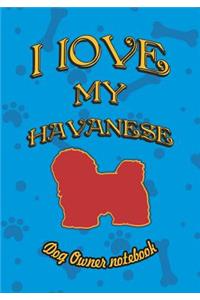 I Love My Havanese - Dog Owner Notebook