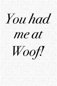 You Had Me at Woof