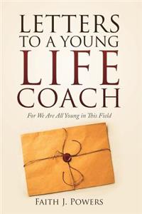 Letters to a Young Life Coach