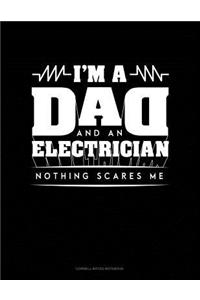 I'm a Dad and an Electrician Nothing Scares Me