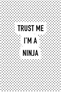 Trust Me I'm a Ninja